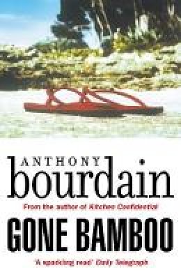 Anthony Bourdain - Gone Bamboo - 9781786895196 - 9781786895196