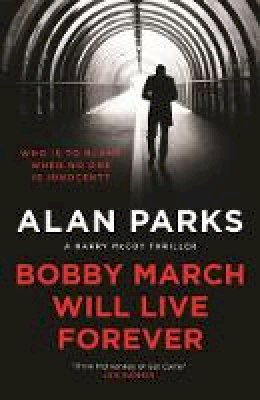 Alan Parks - Bobby March Will Live Forever - 9781786897152 - 9781786897152