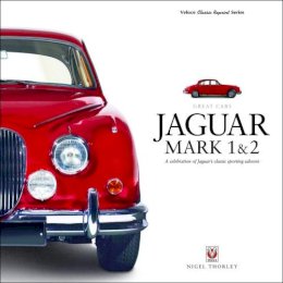 Nigel Thorley - Jaguar Mark 1 & 2: A Celebration of Jaguar´s Classic Sporting Saloons - 9781787110243 - V9781787110243