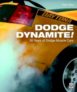 Peter Grist - Dodge Dynamite!: 50 Years of Dodge Muscle Cars - 9781787110939 - V9781787110939