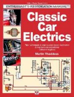 Martin Thaddeus - Classic Car Electrics: Enthusiast´s Restoration Manual - 9781787111011 - V9781787111011