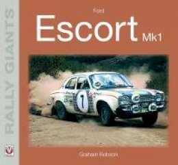 Graham Robson - Ford Escort Mk1 - 9781787111073 - V9781787111073