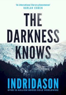 Arnaldur Indridason - The Darkness Knows: From the international bestselling author of The Shadow District - 9781787302327 - 9781787302327