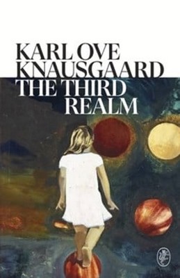 Karl Ove Knausgaard - The Third Realm - 9781787304192 - 9781787304192