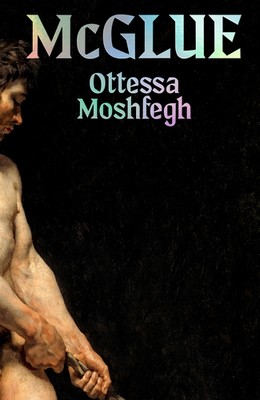 Ottessa Moshfegh - McGlue - 9781787335547 - 9781787335547