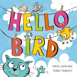 Owen Churcher & Niamh Sharkey - Hello Bird - 9781787419247 - 9781787419247