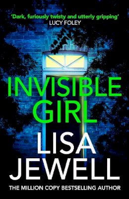 Lisa Jewell - Invisible Girl: A psychological thriller from the bestselling author of The Family Upstairs - 9781787461505 - 9781787461505