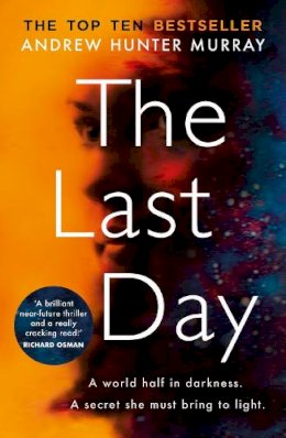 Andrew Hunter Murray - The Last Day: The gripping must-read thriller by the Sunday Times bestselling author - 9781787463615 - 9781787463615