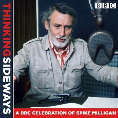 Spike Milligan - Thinking Sideways: A BBC Celebration of Spike Milligan - 9781787530683 - V9781787530683