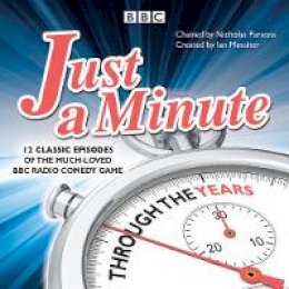 Maeve Binchy - Just a Minute: Through the Years: 12 classic episodes of the much-loved BBC Radio comedy game - 9781787531703 - V9781787531703