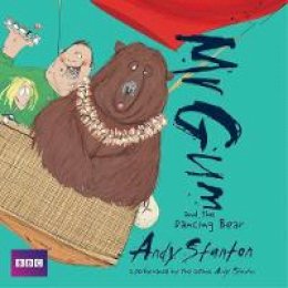 Andy Stanton - Mr Gum and the Dancing Bear: Children´s Audio Book: Performed and Read by Andy Stanton (5 of 8 in the Mr Gum Series) - 9781787531932 - V9781787531932