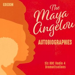 Maya Angelou - The Maya Angelou Autobiographies: Six BBC Radio 4 dramatisations - 9781787532014 - V9781787532014