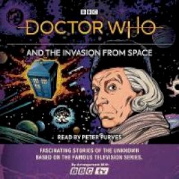 Bbc - Doctor Who and the Invasion from Space: First Doctor story - 9781787532984 - V9781787532984