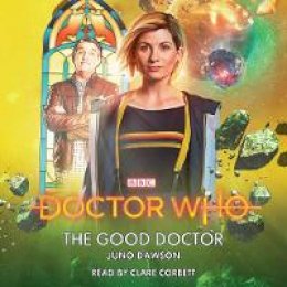 Juno Dawson - Doctor Who: The Good Doctor: 13th Doctor Novelisation - 9781787534360 - V9781787534360