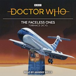 Terrance Dicks - Doctor Who: The Faceless Ones: 2nd Doctor Novelisation - 9781787535954 - V9781787535954