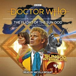 Nev Fountain - Doctor Who: The Flight of the Sun God: 6th Doctor Audio Original - 9781787537682 - V9781787537682