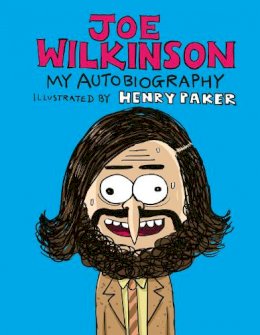 Joe Wilkinson - Joe Wilkinson My Autobiography - 9781787630819 - 9781787630819