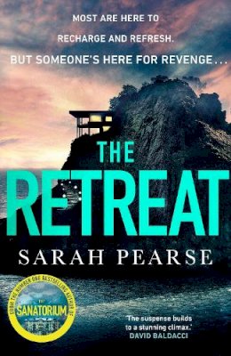 Sarah Pearse - The Retreat: The new top ten Sunday Times bestseller from the author of The Sanatorium - 9781787633339 - 9781787633339