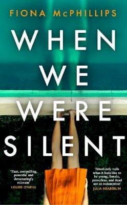 Fiona McPhillips - When We Were Silent - 9781787637382 - 9781787637382