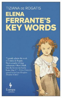 Tiziana de Rogatis - Elena Ferrante´s Key Words - 9781787701922 - 9781787701922