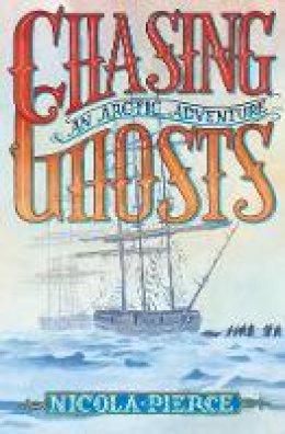 Nicola Pierce - Chasing Ghosts: An Arctic Adventure - 9781788490177 - 9781788490177