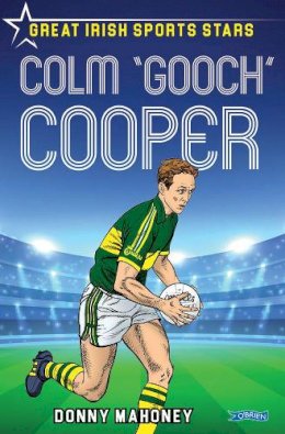 Donny Mahoney - Colm ´Gooch´ Cooper: Great Irish Sports Stars - 9781788490856 - 9781788490856