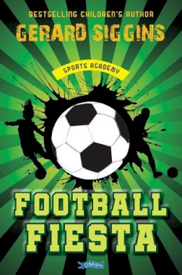 Gerard Siggins - Football Fiesta: Sports Academy Book 1 - 9781788490955 - 9781788490955