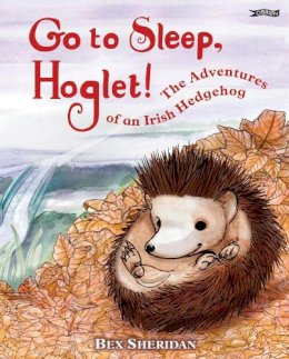 Bex Sheridan - Go To Sleep, Hoglet - 9781788491433 - 9781788491433