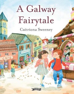 Caitriona Sweeney - A Galway Fairytale - 9781788492249 - 9781788492249