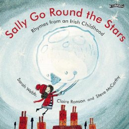 Julia Cameron - Sally Go Round the Stars: Rhymes from an Irish Childhood - 9781788492461 - 9781788492461