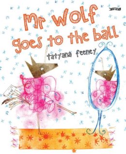 Tatyana Feeney - Mr Wolf Goes to the Ball - 9781788493345 - 9781788493345