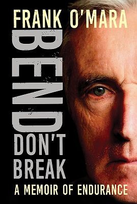 Frank O'Mara - Bend Dont Break A Memoir Of Endurance - 9781788494373 - 9781788494373