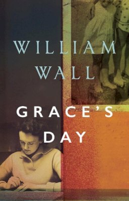 William Wall - Grace´s Day - 9781788548618 - 9781788548618