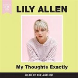 Lily Allen - My Thoughts Exactly: The No.1 Bestseller - 9781788701310 - V9781788701310