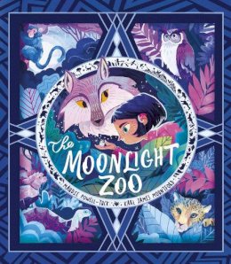 Powell-Tuck, Maudie And Mountford, Karl James - The Moonlight Zoo - 9781788814034 - 9781788814034