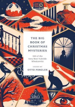 Otto Penzler (Ed.) - The Big Book of Christmas Mysteries: 100 of the Very Best Yuletide Whodunnits - 9781800249721 - 9781800249721