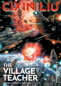 Cixin Liu - Cixin Liu´s The Village Teacher: A Graphic Novel - 9781800249998 - 9781800249998