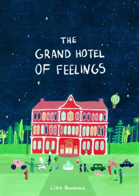 Lidia Brankovic - The Grand Hotel of Feelings - 9781800660557 - V9781800660557