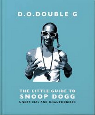 Orange Hippo! - D. O. DOUBLE G: The Little Guide to Snoop Dogg - 9781800696273 - 9781800696273