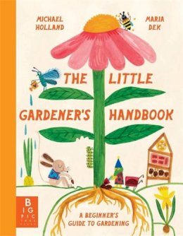 Michael Holland - The Little Gardener's Handbook - 9781800786035 - 9781800786035    