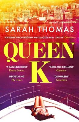 Sarah Thomas - Queen K: The ´dark and brilliant´ 2023 debut novel that uncovers the corruption of the Russian super-rich - 9781800814912 - 9781800814912