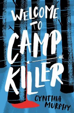 Cynthia Murphy - Welcome to Camp Killer - 9781800902282 - 9781800902282