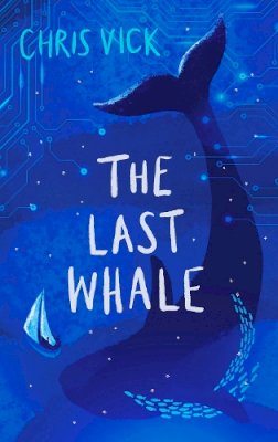 Chris Vick - The Last Whale - 9781803281612 - 9781803281612