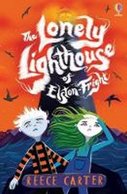 Reece Carter - The Lonely Lighthouse of Elston-Fright (The Elston-Fright Tales) - 9781803700731 - 9781803700731