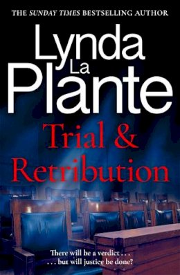 Lynda La Plante - Trial and Retribution: The unmissable legal thriller from the Queen of Crime Drama - 9781804181034 - 9781804181034