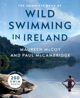 Maureen McCoy And Paul McCambridge - The Complete Book of Wild Swimming - 9781804580684 - V9781804580684