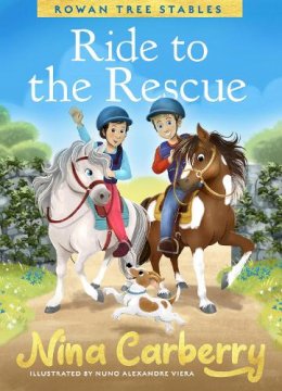 Illustrated By Nuno Alexandre Vieira Nina Carberry - Rowan Tree Stables: Ride to the Rescue - 9781804580769 - 9781804580769