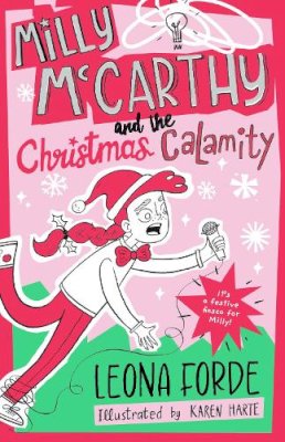 Illustrated By Karen Harte Leona Forde - Milly McCarthy and the Christmas Calamity - 9781804581018 - 9781804581018