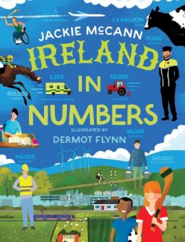 Illustrated By Dermot Flynn Jackie McCann - Ireland in Numbers - 9781804581780 - 9781804581780