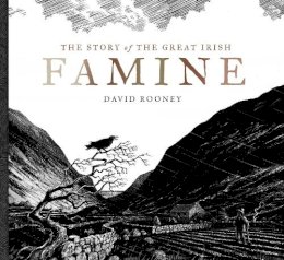 David Rooney - The Story of the Great Irish Famine - 9781804581797 - 9781804581797